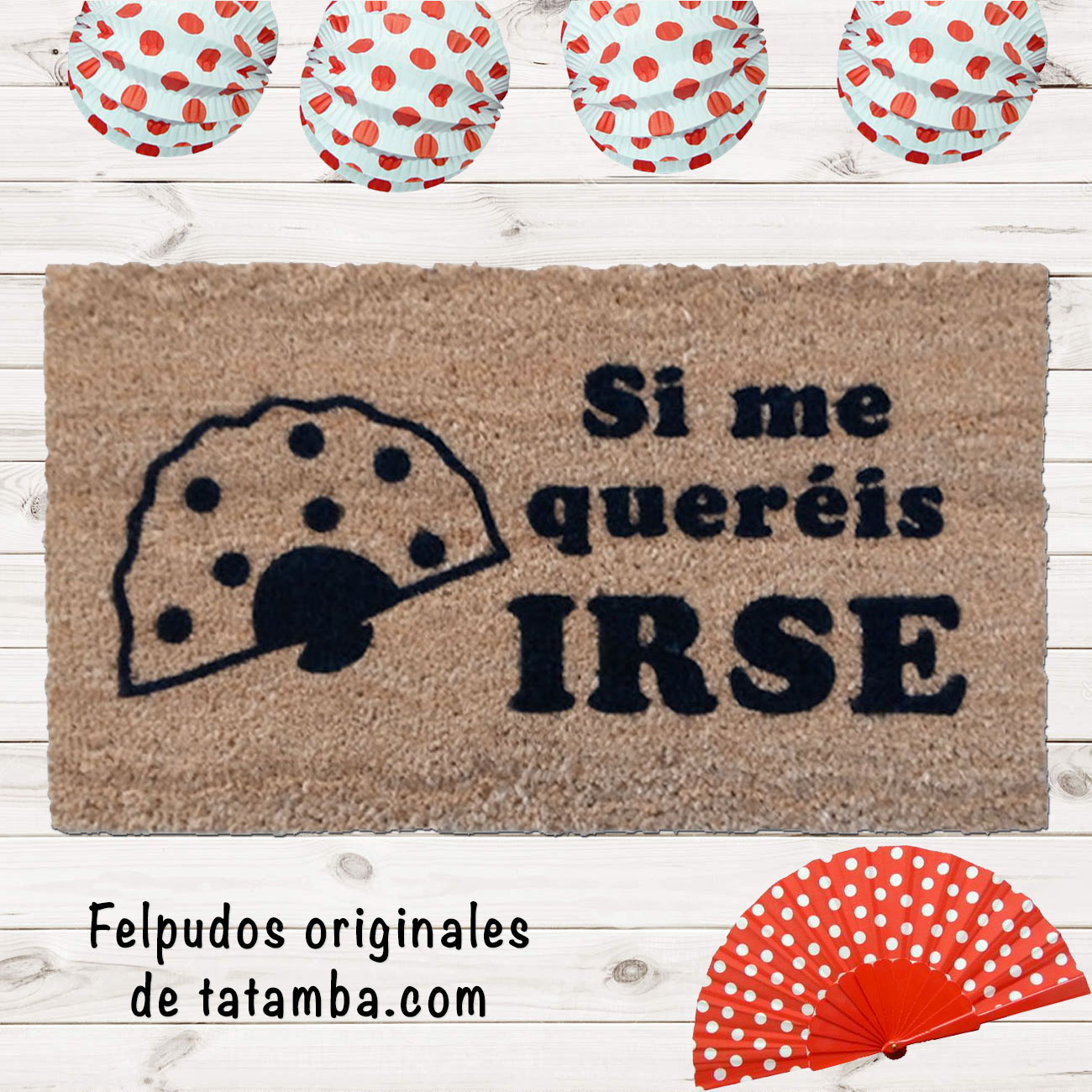 Felpudo Si me queréis, irse Felpudos Originales